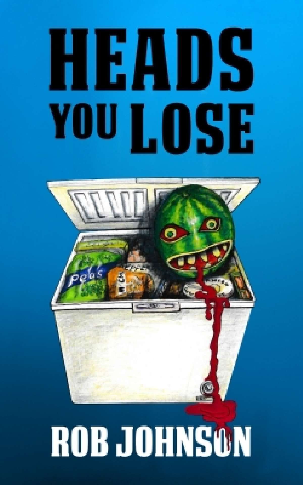 Heads You Lose (Book 2 in the 'Lifting the Lid' series)