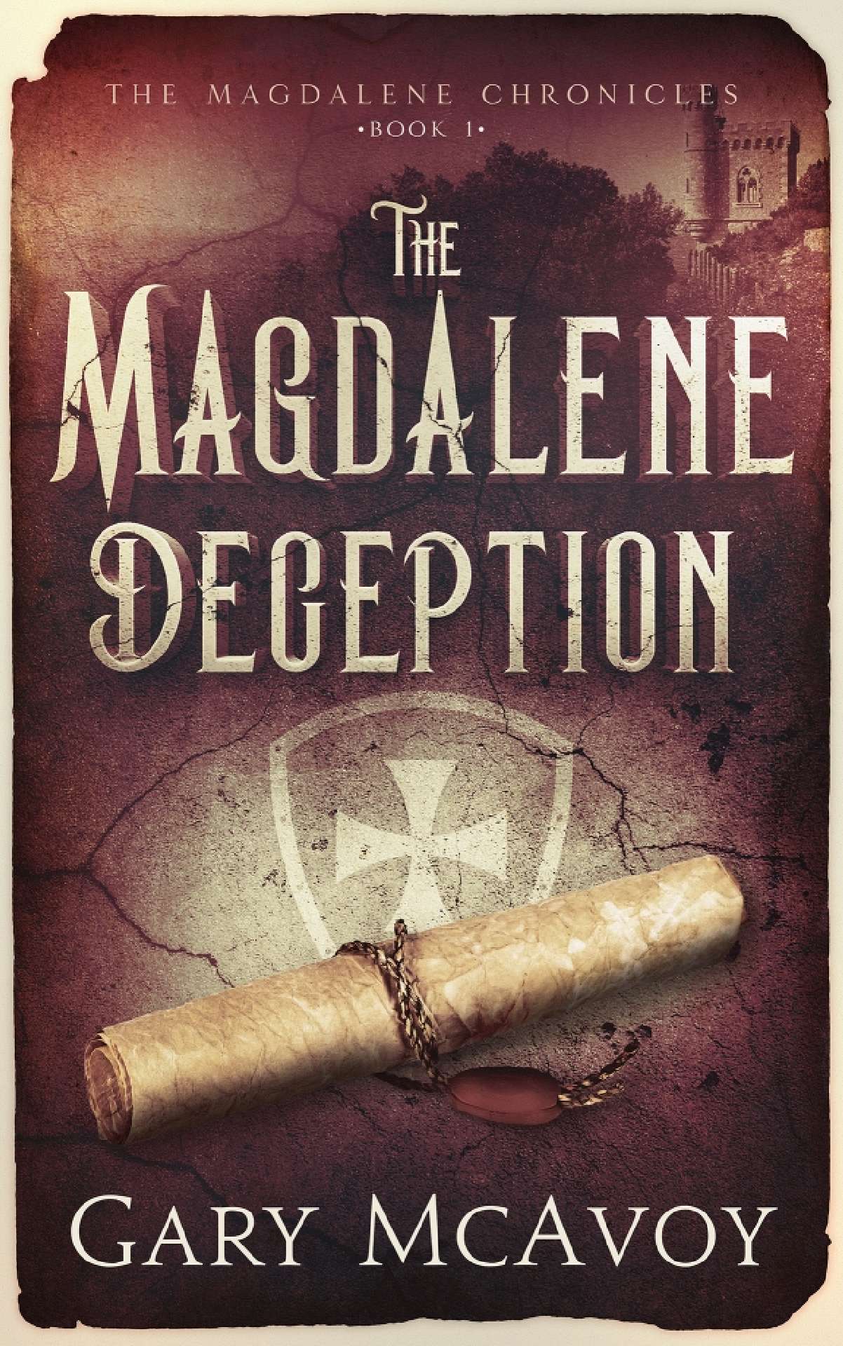 Gary McAvoy - The Magdalene Deception - The Magdalene Chronicles 1
