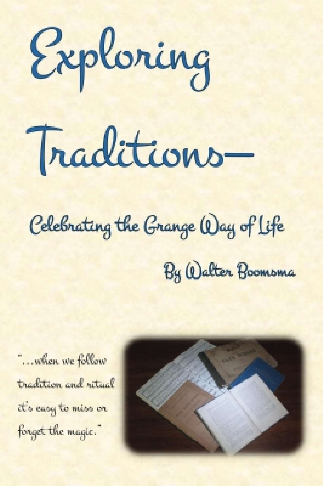 Exploring Traditions --Celebrating the Grange Way of Life