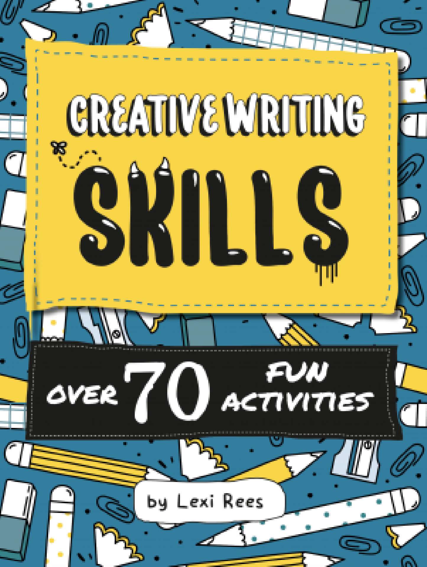 Creative Writing Skills: Over 70 fun activities