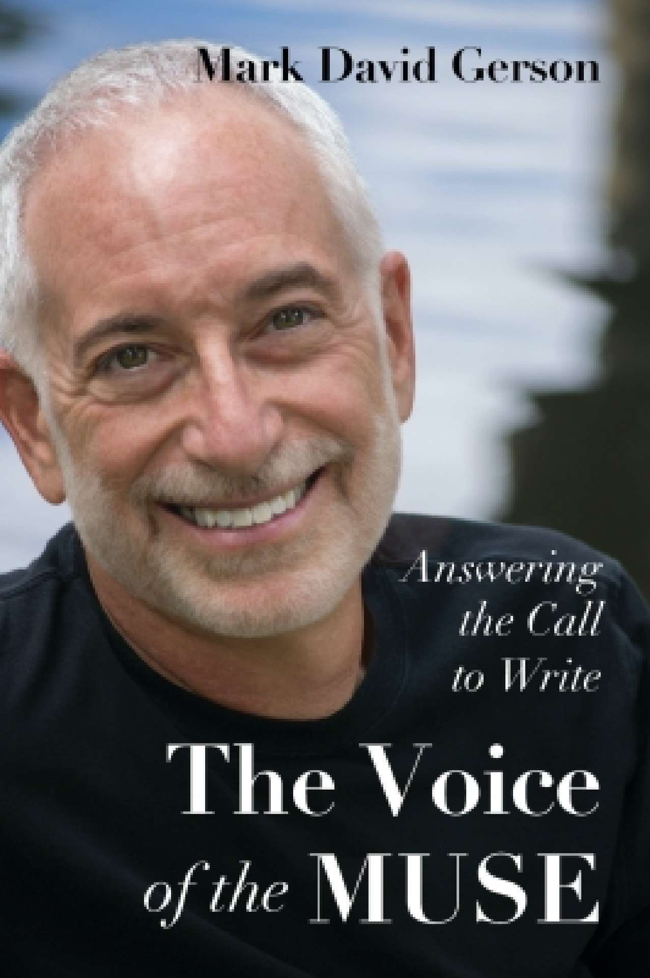 Mark David Gerson - The Voice of the Muse: Answering the Call to Write