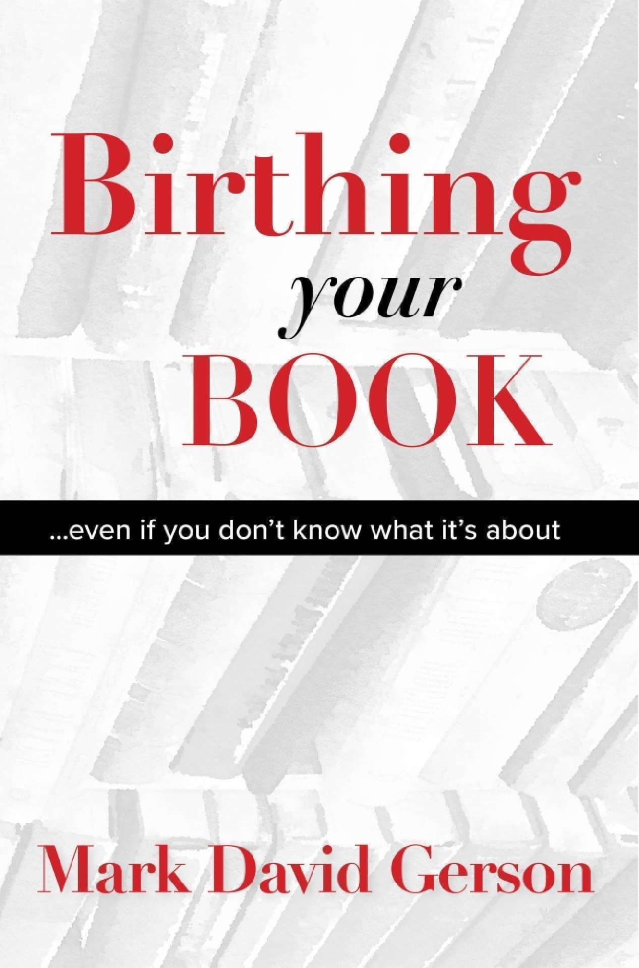 Birthing Your Book...Even If You Don't Know What It's About