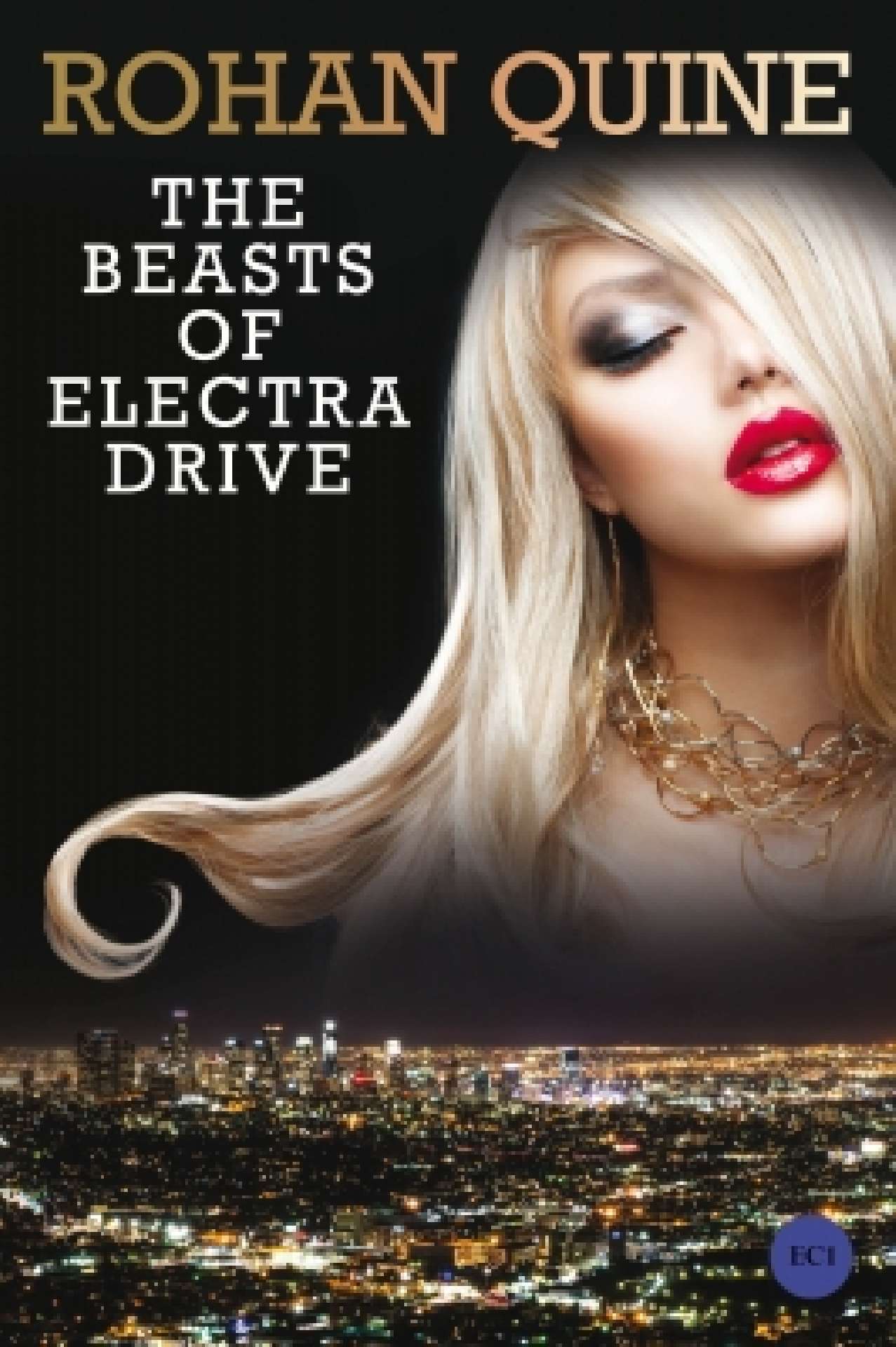 Rohan Quine - THE BEASTS OF ELECTRA DRIVE - novel - paperback