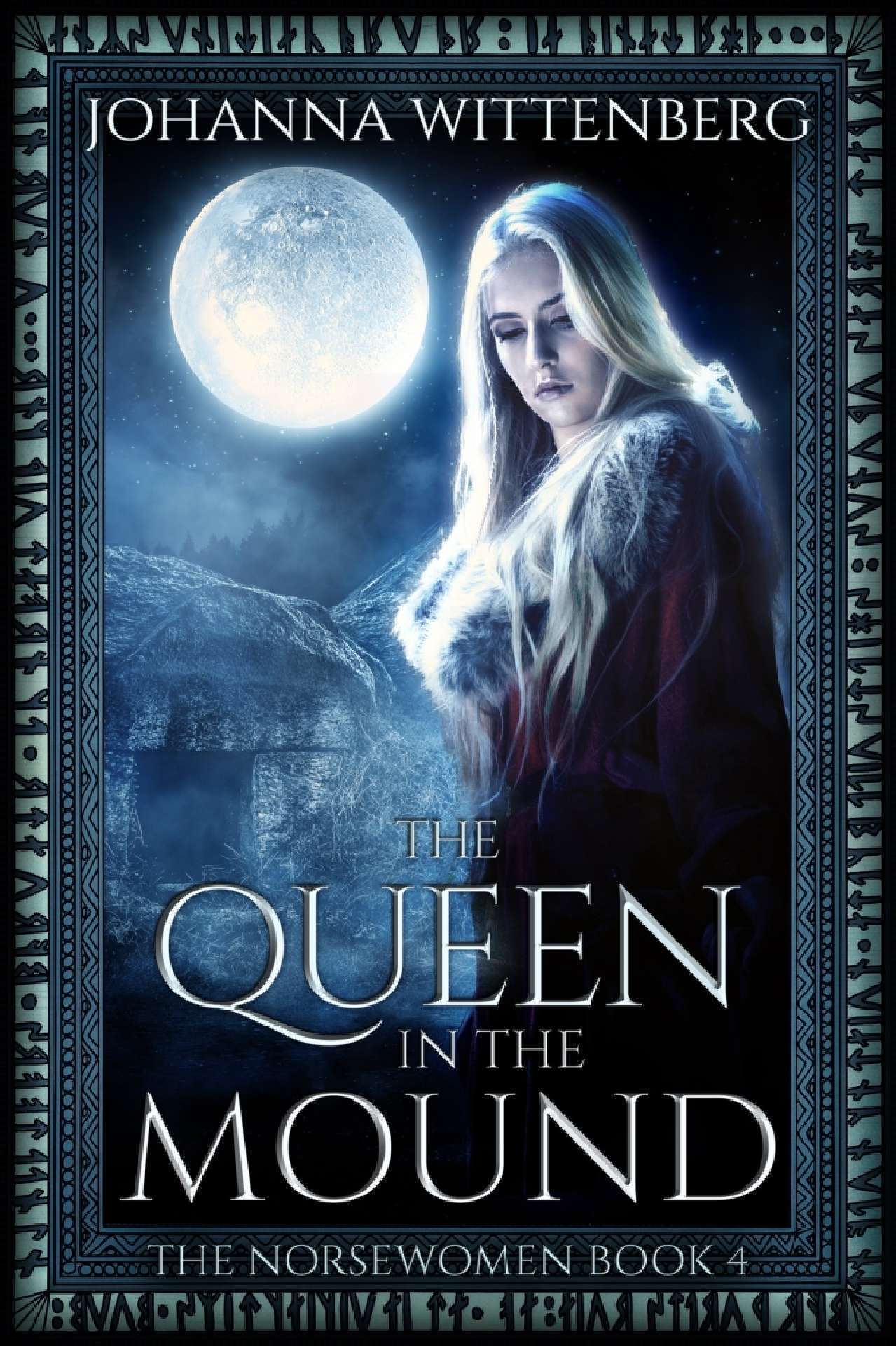 Johanna Wittenberg - The Queen In The Mound - The Norsewomen