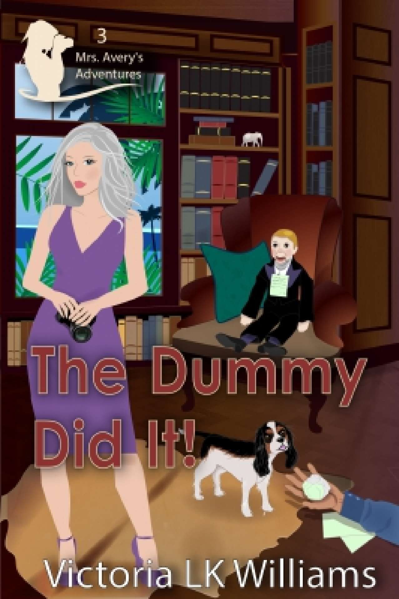 Victoria LK Williams - The Dummy Did It - Mrs. Avery's Adventures 3