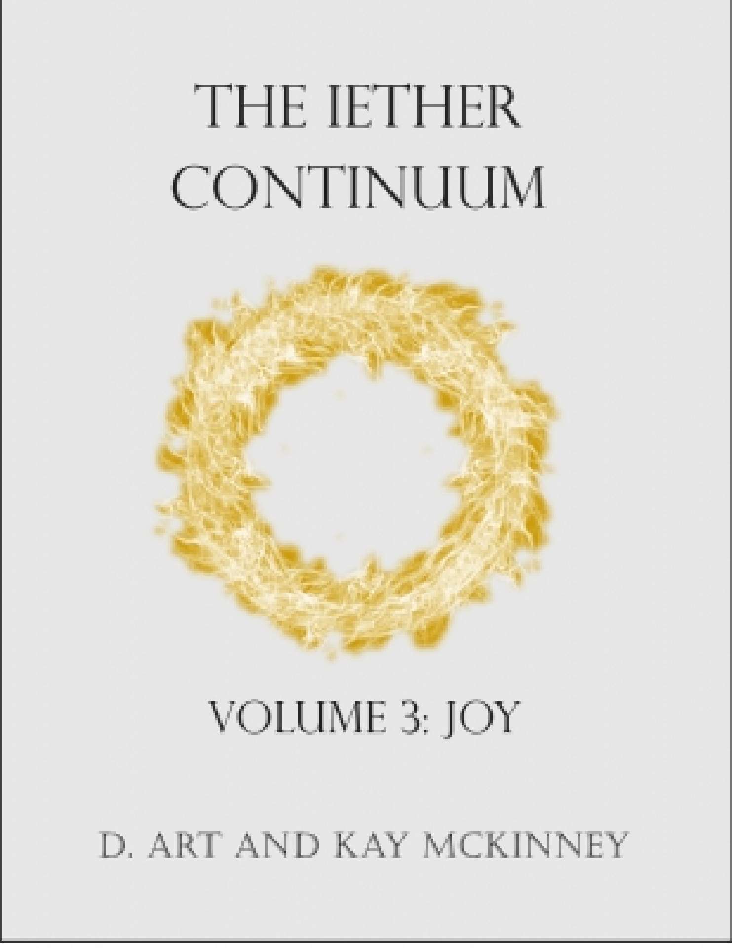 D. Art and Kay McKinney - The Iether Continuum: Volume 3: Joy - Iether Continuum 3